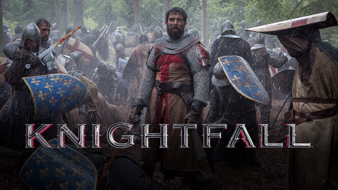 Knightfall (2019) - Netflix | Flixable